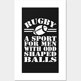 Rugby A Sport For Men With Odd Shaped Balls Posters and Art